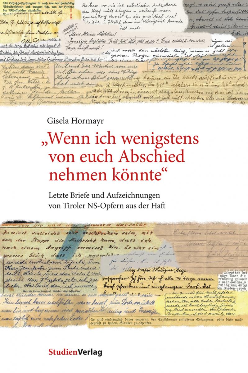 Gisela Hormayr: „Wenn ich wenigstens von euch Abschied nehmen könnte“