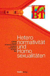 R. Bartel, I. Horwath, W. Kannonier-Finster, M. Mesner, E. Pfefferkorn, M. Ziegler (Hg): Heteronormativität und Homosexualität