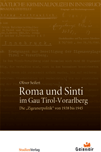 Oliver Seifert: Roma und Sinti im Gau Tirol-Vorarlberg